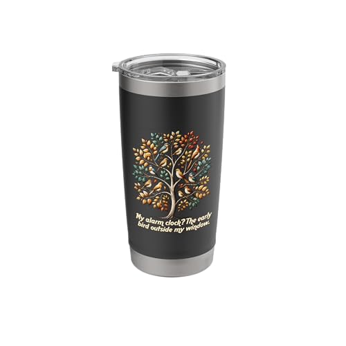 My Alarm Clock The Early Bird Outside My Window Stainless Steel Insulated Tumbler product photo