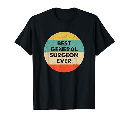 General Surgeon Shirt | Best General Surgeon Ever T-Shirt