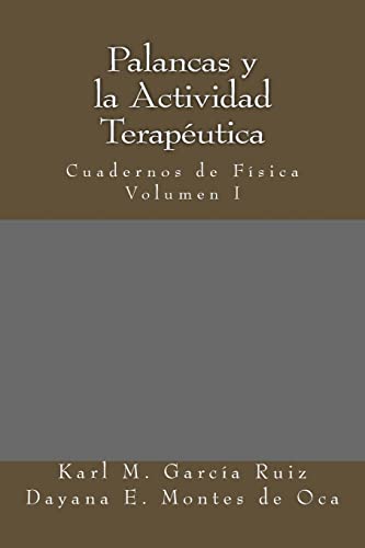 Palancas y la Actividad Terapéutica: Academia de Física: Volume 1 (Apuntes de Fisica)