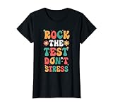Funny Test Day, Rock The Test Don't Stress Just Do Your Best T-Shirt