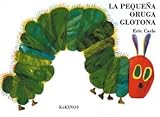 La pequeña oruga glotona grande tapa dura (Eric Carle Spanish) La pequeña oruga glotona grande tapa dura (Eric Carle Spanish)