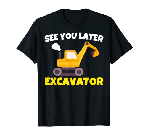 Nos vemos más tarde Excavadora Cute Toddler Kids Boys Construction Camiseta