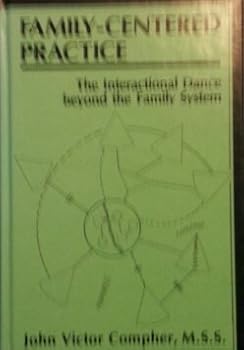 Hardcover Family-Centered Practice: The Interactional Dance Beyond the Family System Book