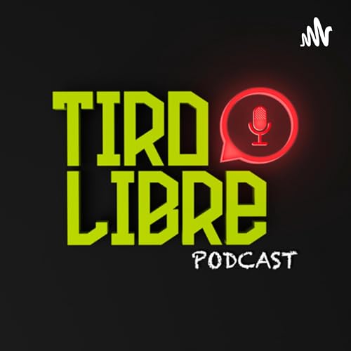 Tiro Libre Podcast copertina
