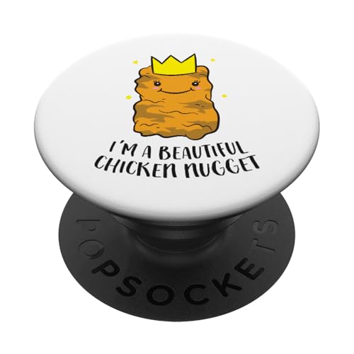 I'm A Beautiful Chicken Nugget Funny Chicken Nuggets PopSockets Adhesive PopGrip