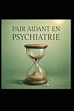  PAIR AIDANT EN PSYCHIATRIE 1 -: D\'aucun côté d\'un mur ?