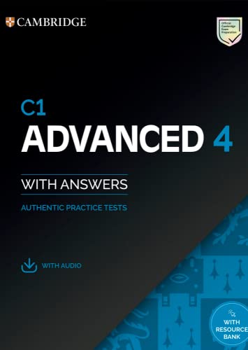  C1 Advanced. Authentic Examination Papers. C1 Advanced 4. Student\'s Book with Answers. Per le Scuole superiori. Con espansione online. Con Audio: Authentic Practice Tests