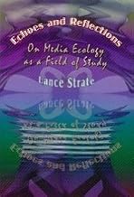 Echoes And Reflections: On Media Ecology As a Field of Study