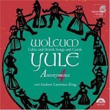 Wolcum Yule. Anonymous 4/Lawrence-King [Audio CD] Anonymous 4, Andrew Lawrence-King (harp)
