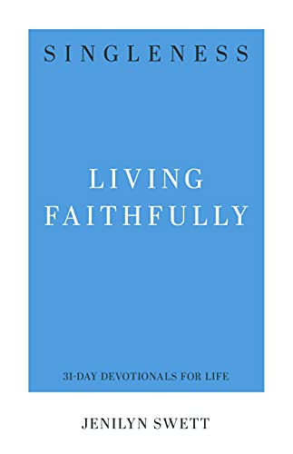 Singleness: Living Faithfully (31-Day Devotionals for Life)