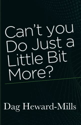 Can'T You Do Just A Little Bit More?