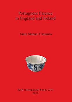 Portuguese Faience in England and Ireland