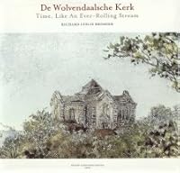 De Wolvendaalsche Kerk: Time, Like An Ever-Rolling Stream 9550028100 Book Cover