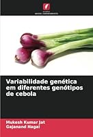 Variabilidade genética em diferentes genótipos de cebola (Portuguese Edition) 6208778166 Book Cover