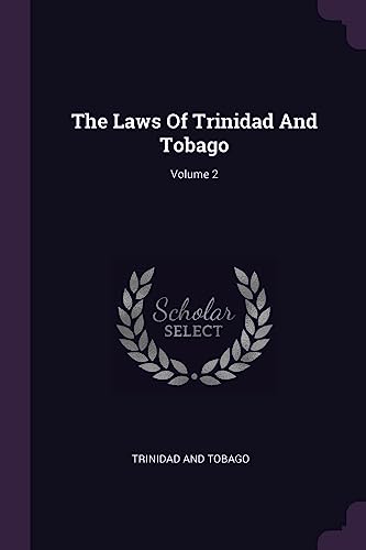 The Laws Of Trinidad And Tobago; Volume 2