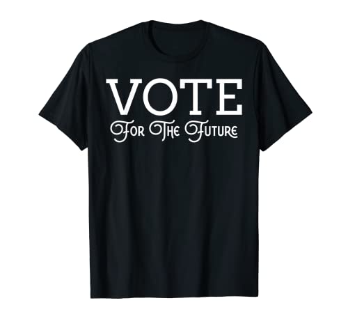 Camisa electoral Vote por el futuro derecho de voto Camiseta
