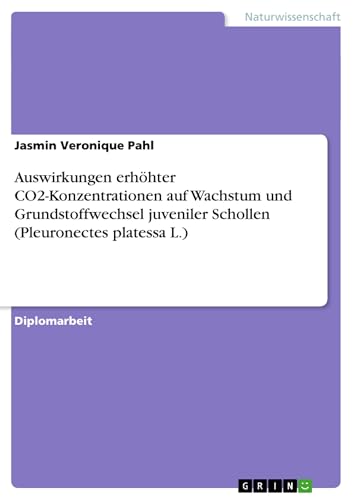 Auswirkungen erhöhter CO2-Konzentrationen auf Wachstum und Grundstoffwechsel juveniler Schollen (Pleuronectes platessa L.)