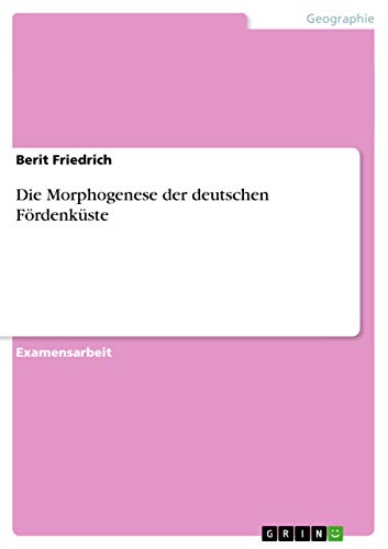 Die Morphogenese der deutschen Fördenküste (German Edition)