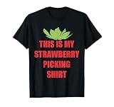 Strawberries Picking Crew this is my Strawberry Picking T-Shirt