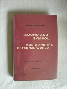 Sound and Symbol Music and the External World Bollingen Series XLIV