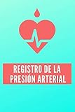  Registro de la Presión Arterial: Cuaderno de Seguimiento y Control Diario  Espacio para 6 Lecturas Diarias Durante 126 semanas