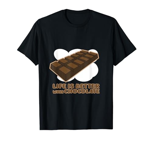 La vida es mejor con chocolate Camiseta