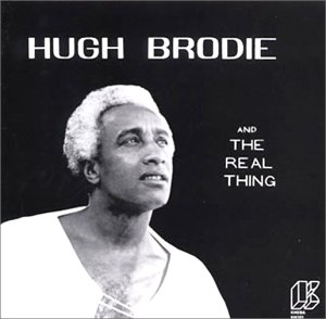 HUGH BRODIE AND THE REAL THING - Hugh Brodie And The Real Thing - CD