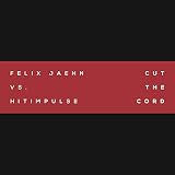 Cut The Cord (Felix Jaehn Vs. Hitimpulse) (Felix Jaehn vs. Hitimpulse)