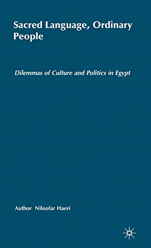 Sacred Language, Ordinary People: Dilemmas of Culture and Politics in Egypt