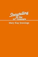 Storytelling in the 21st Century: Shortworks Humanities Issue 1508982503 Book Cover