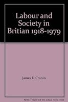 Labour and Society in Britain 1918-1979 0805239308 Book Cover