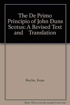 Paperback The De Primo Principio of John Duns Scotus: A Revised Text and Translation Book