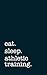 eat. sleep. athletic training. - Lined Notebook: College Ruled Writing Journal