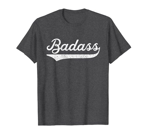 Badass TShirt For A Badass Retro TShirt