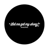 Zoom IMG-2 let me get my shoes Zoom IMG-2 let me get my shoes