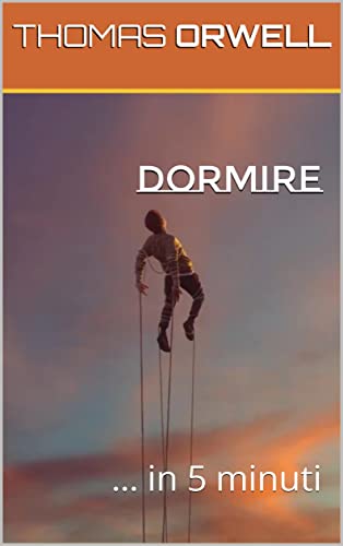 Dormire: ... in 5 minuti (Italian Edition)
