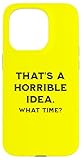 Photo Gallery questa è un idea orribile. a che ora? umorismo maschile divertente custodia per iphone 15 pro Photo Gallery questa è un idea orribile. a che ora? umorismo maschile divertente custodia per iphone 15 pro