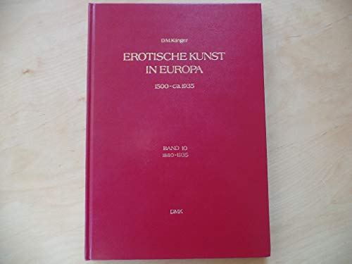 Erotische Kunst in Europa BAND 10 von 1880-1935 (Erotische Kunst in Europa 1500 - ca.1935)