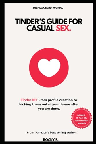 Tinder’s guide for casual sex. (Tinder 101: From profile creation to kicking them out of your home after you are done)