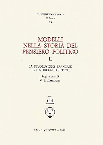 Modelli nella storia del pensiero politico. La Rivoluzione francese e i modelli politici (Vol. 2)