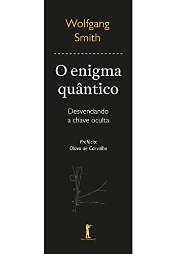 O enigma quântico: Desvendando a chave oculta - Smith, Wolfgang