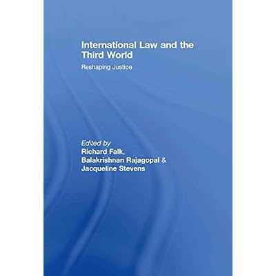 International Law and the Third World: Reshaping Justice
