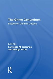 The Crime Conundrum: Essays On Criminal Justice