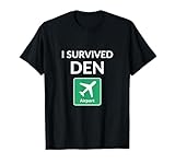 I Survived the Denver International Airport (DEN) T-Shirt