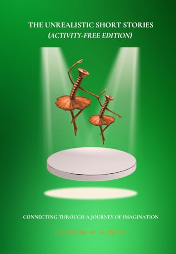 The Unrealistic Short Stories: (Activity-Free Edition)