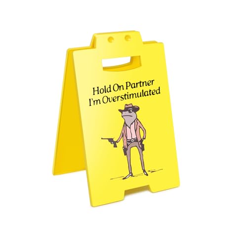 Funnysign Team Office Gag Gifts Hold On Partner Im Overstimulated Humorous Desk Sign for Colleagues Coworker Teammate Employee Boss Manager
