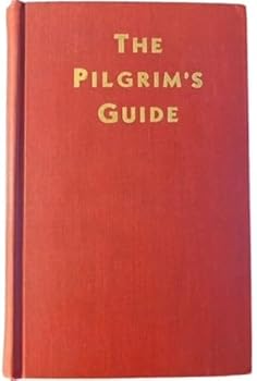 Hardcover The Pilgrim's Guide: 52 Lighthouse Along the Ocean of Life Book