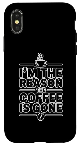 I'm The Reason The Coffee Is Gone �X�}�z�P�[�X iPhone X/XS �p
