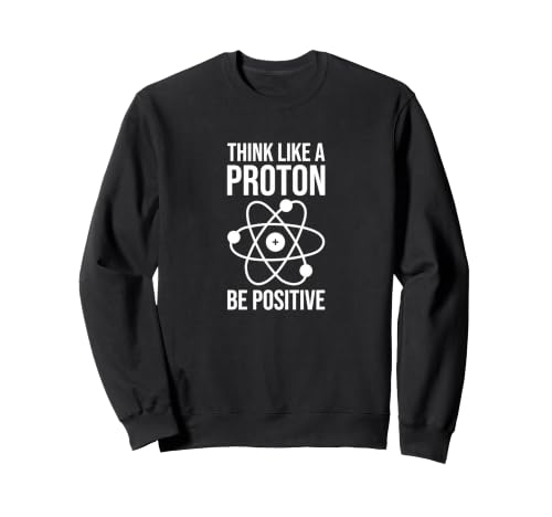 Pensez comme Une Science des Protons Sweatshirt