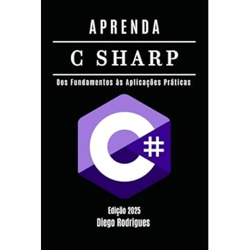 Capa do livro APRENDA C# - Edição 2025: Domine o Desenvolvimento Escalável com Programação Moderna. Dos Fundamentos às Aplicações Práticas (Quick Learn Series) (Portuguese Edition)
